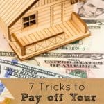7 Tricks to Pay Off Your Mortgage Early