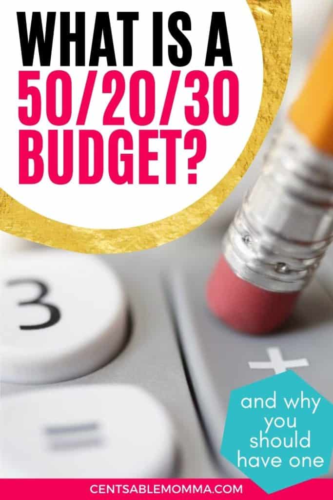 What Is A 50 20 30 Budget And Why You Should Have One Centsable Momma