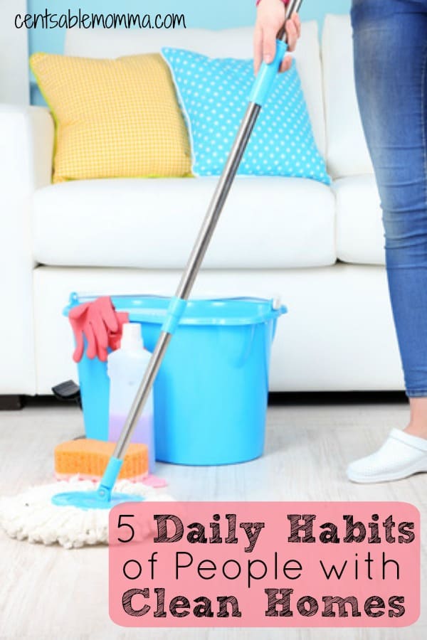 5 Daily Habits of People with Clean Homes - Centsable Momma