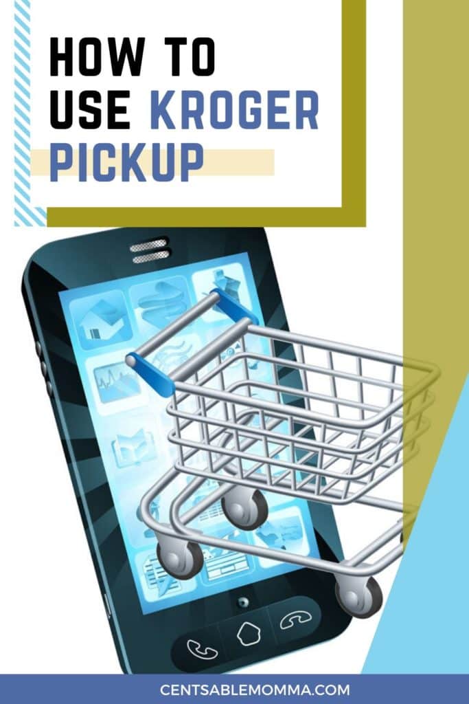 How to Use Kroger's Pickup Service (formerly ClickList) Centsable Momma