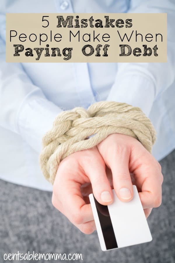 5 Mistakes People Make When Paying Off Debt Centsable Momma