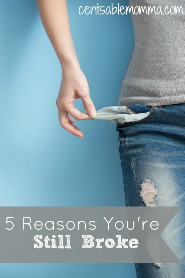 Does it feel like you never have any extra money to spare?  Check out these 5 reasons why you may be broke all the time and some ways to change it.