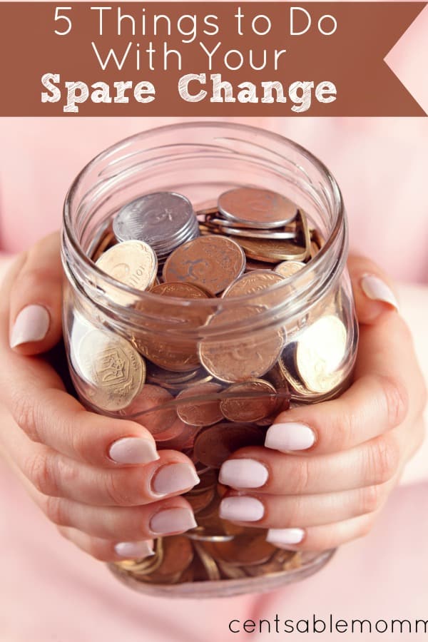 5 Things to Do with Your Spare Change Centsable Momma