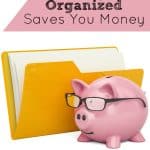 You may think that being organized just means you have a clean house. But, being organized can actually save you money too! Check out these 4 reasons why being organized can save you money.