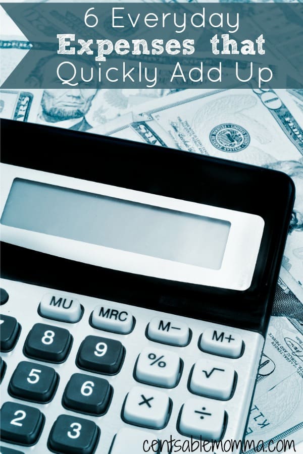 6 Everyday Expenses That Quickly Add Up Centsable Momma