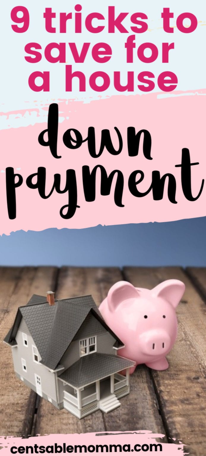 9 Tricks to Help You Save for a House Down Payment Centsable Momma