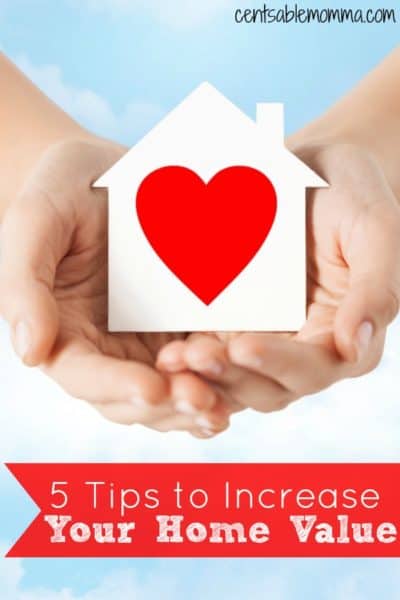 5 Tips to Increase Your Home Value - Centsable Momma