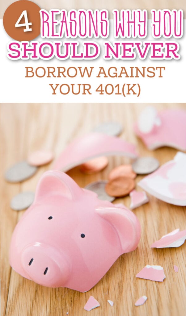 4 Reasons You Should Never Borrow Against Your 401k